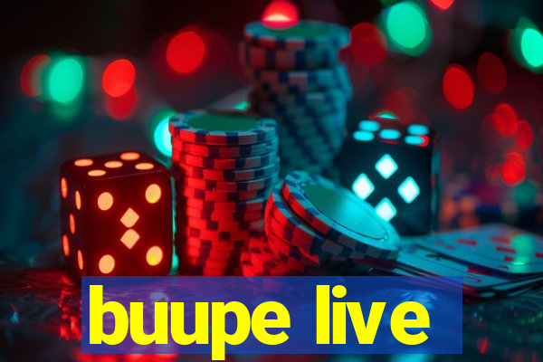buupe live